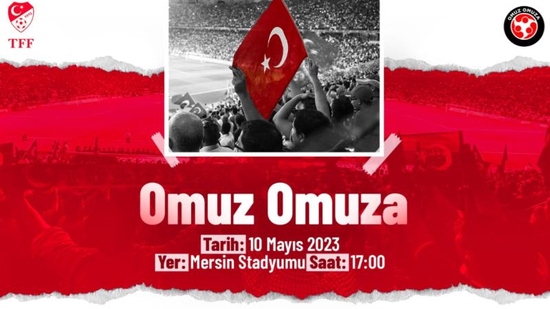 “TFF Omuz Omuza Gösteri Maçı” Mersin’de oynanacak