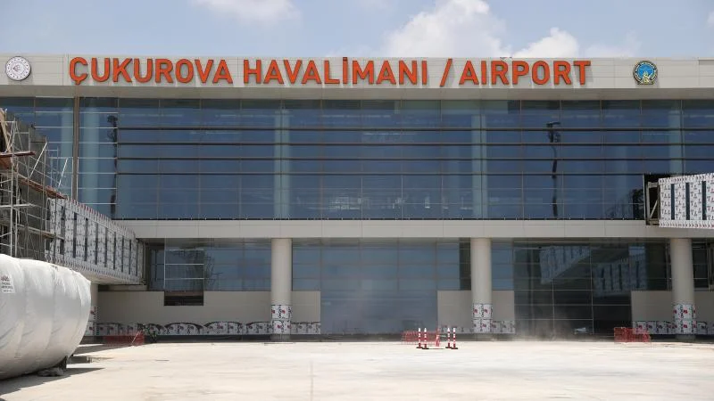 Çukurova Havalimanı 10 Ağustos’ta açılacak