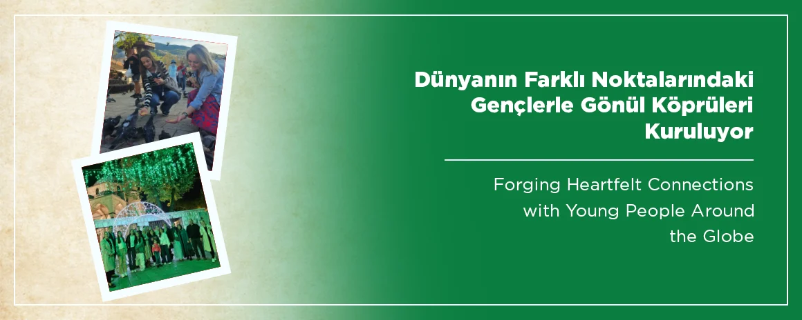Dünya Çapında Gençlerle Samimi Bağlar Kurmak