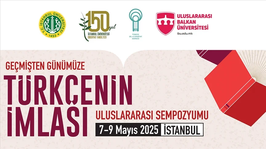 “Geçmişten Günümüze Türkçenin İmlası” uluslararası sempozyumu İstanbul’da düzenlenecek