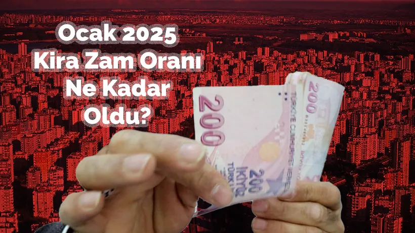 Ocak ayı kira zam oranı belli oldu: İşte Ocak 2025 örnek zamlı kira hesabı
