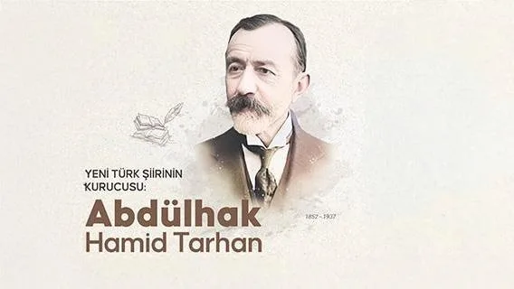 Yeni Türk şiirinin kurucusu: Abdülhak Hamid Tarhan
