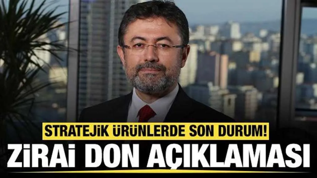 Bakan Yumaklı’dan zirai don açıklaması: Stratejik ürünlerde durum nasıl?
