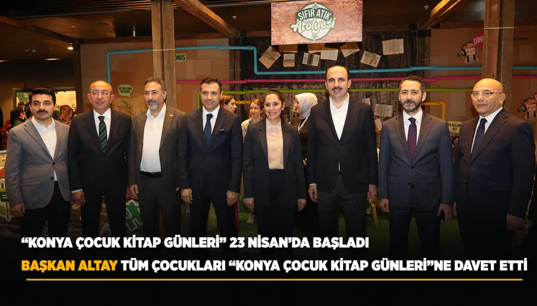 Başkan Altay Tüm Çocukları “Konya Çocuk Kitap Günleri”ne Davet Etti