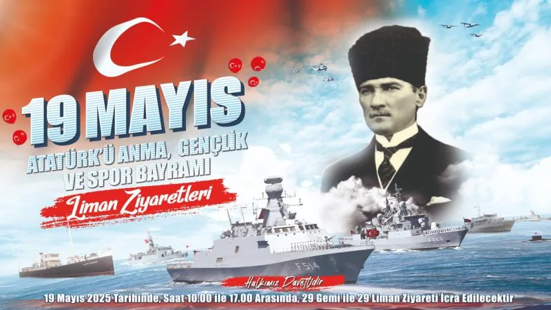 Deniz Kuvvetleri Komutanlığına bağlı 29 gemi 19 Mayıs’ta ziyarete açılacak