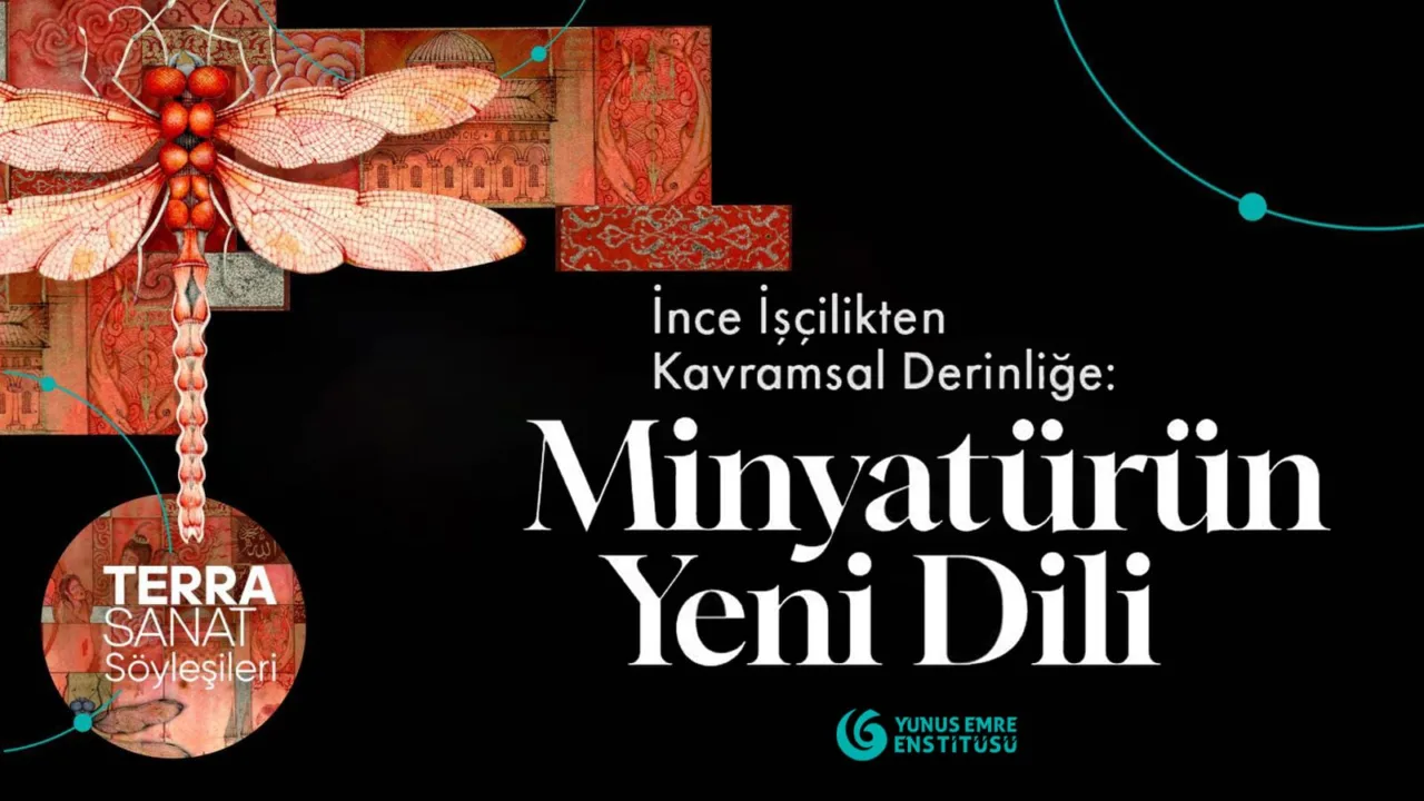 Yunus Emre Enstitüsü tarafından, “İnce İşçilikten Kavramsal Derinliğe: Minyatürün Yeni Dili” Söyleşisi