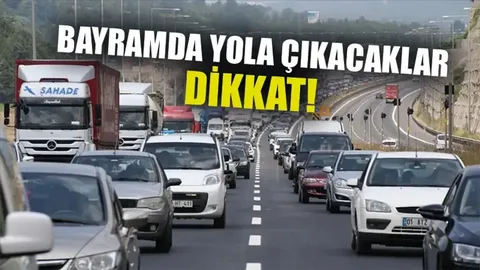 Bayram yolculuğuna çıkacaklar dikkat!
