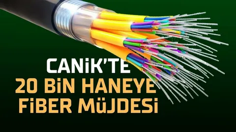 Canik’te 20.000 Haneye Fiber Altyapı
