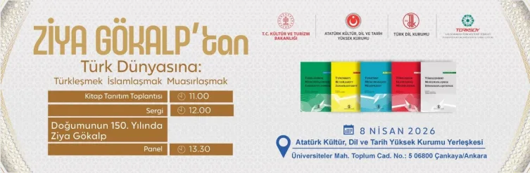Ziya Gökalp’in ‘Türkleşmek İslamlaşmak Muasırlaşmak’ eseri Türk Dünyası’nı buluşturuyor