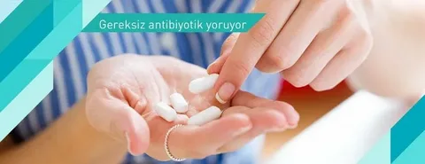 Gereksiz antibiyotik kullanımı küresel risk oluşturuyor!