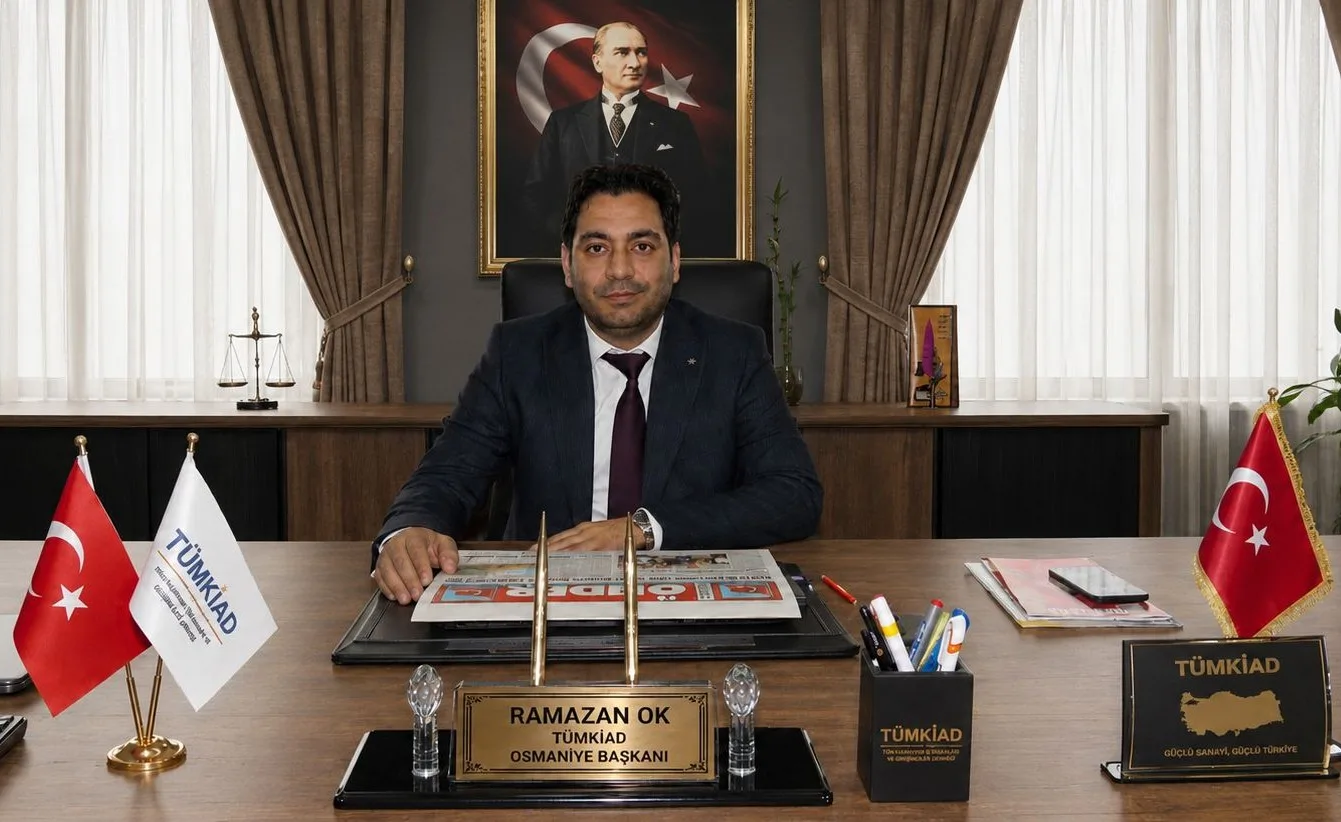 TÜMKİAD Osmaniye Başkanı Ramazan OK: “Dürüst Ticaret ve Güvenle Büyüyeceğiz!..”