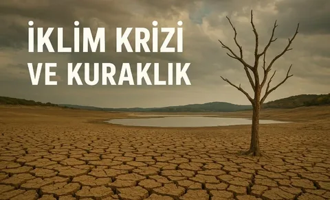 İklim krizi artık geleceğin değil bugünün sorunu!