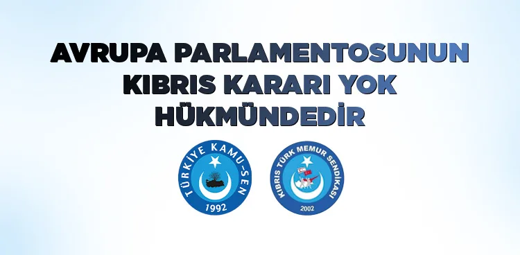 Türkiye Kamu-Sen: “Kuzey Kıbrıs Türk Cumhuriyeti Yalnız Değildir” 