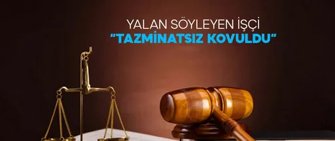  İşveren hangi durumda işçiyi tazminatsız işten çıkarabiliyor?